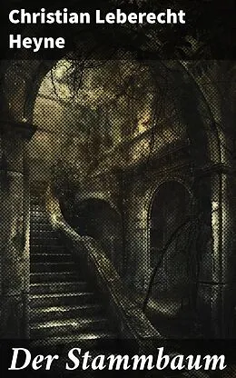 E-Book (epub) Der Stammbaum von Christian Leberecht Heyne