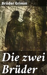 E-Book (epub) Die zwei Brüder von Brüder Grimm