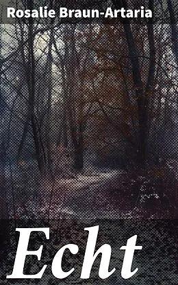 E-Book (epub) Echt von Rosalie Braun-Artaria