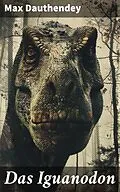 E-Book (epub) Das Iguanodon von Max Dauthendey