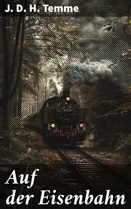 E-Book (epub) Auf der Eisenbahn von J. D. H. Temme