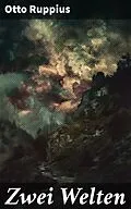 E-Book (epub) Zwei Welten von Otto Ruppius