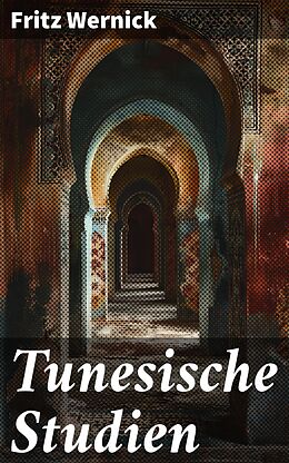 E-Book (epub) Tunesische Studien von Fritz Wernick