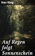 E-Book (epub) Auf Regen folgt Sonnenschein von Max Ring
