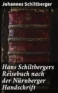 E-Book (epub) Hans Schiltbergers Reisebuch nach der Nürnberger Handschrift von Johannes Schiltberger