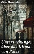 E-Book (epub) Untersuchungen über das Klima von Paris von Otto Eisenlohr