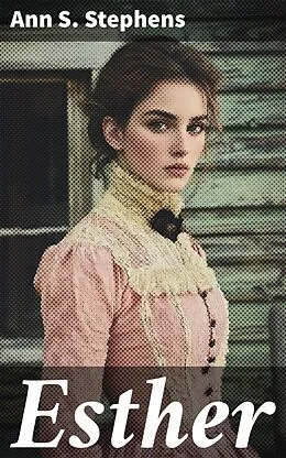 E-Book (epub) Esther von Ann S. Stephens