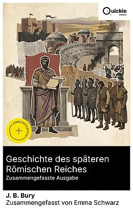 E-Book (epub) Geschichte des späteren Römischen Reiches (Zusammengefasste Ausgabe) von J. B. Bury