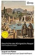 E-Book (epub) Geschichte des Königreichs Neapel (Zusammengefasste Ausgabe) von August Von Platen