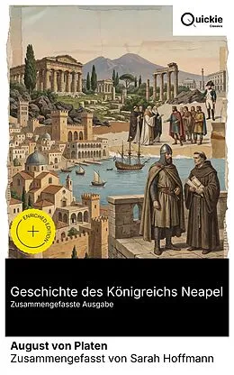E-Book (epub) Geschichte des Königreichs Neapel (Zusammengefasste Ausgabe) von August Von Platen
