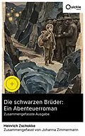 E-Book (epub) Die schwarzen Brüder: Ein Abenteuerroman (Zusammengefasste Ausgabe) von Heinrich Zschokke
