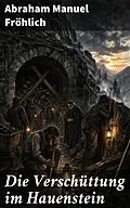 E-Book (epub) Die Verschüttung im Hauenstein von Abraham Manuel Fröhlich