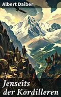 E-Book (epub) Jenseits der Kordilleren von Albert Daiber
