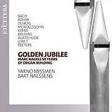 Bart Naessens Yarno Missiaen CD Golden Jubilee - Marc Nagels 50 Years Of Organ Bui