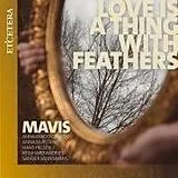 Anna Pardo Canedo,Anna N MAVIS CD Love Is A Thing With Feathers
