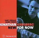 Jonathan Kreisberg, Gary Versace, Mark Ferber CD New For Now