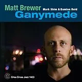 Matt Brewer & Mark Shim CD Ganymede