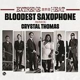 Bloodest Saxophone Featuring Thomas,Crystal CD Extreme Heat