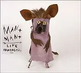 MAN MAN CD Life Fantastic