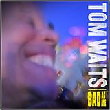 Tom Waits CD Bad As Me