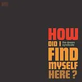 The Dream Syndicate CD How Did I Find Myself Here?