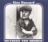 Glen Hansard CD Between Two Shores