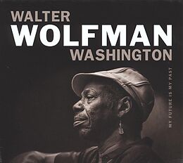Walter Wolfman Washington CD My Future Is My Past