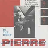 Pierre,Justin Courtney Vinyl In The Drink