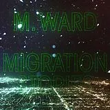 M.ward LP (analog) Migration Stories