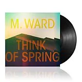 M.ward Vinyl Think Of Spring