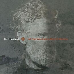 Glen Hansard CD All That Was East Is West Of Me Now