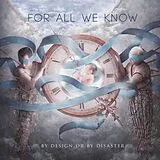 For All We Know Vinyl By Design Or By Disaster