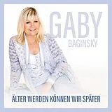 Gaby Baginsky CD Älter Werden Können Wir Später