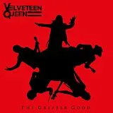 Velveteen Queen Vinyl The Greater Good