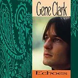 Gene Clark CD Echoes