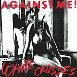 Against Me! Vinyl White Crosses (Vinyl)