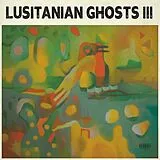 Lusitanian Ghosts LP (analog) III (stereo Edition)