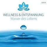Wellness & Entspannung CD Wasser Des Lebens