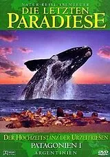 Die letzten Paradiese - Der Hochzeitstanz der Urzeitriesen - Patagonien I - Argentinien DVD