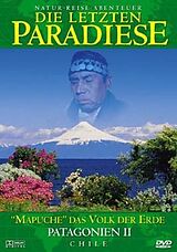 Die letzten Paradiese - Mapuche das Volk der Erde - Patagonien II - Chile DVD