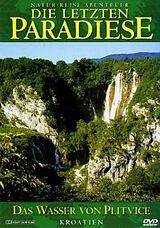 Die letzten Paradiese - Das Wasser von Plitvice - Kroatien DVD