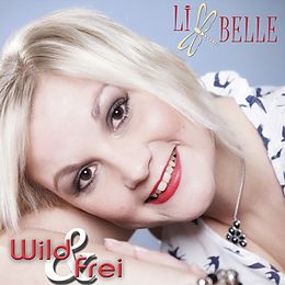 Li Belle CD Wild & Frei