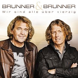 Brunner & Brunner CD Wir Sind Alle Über 40