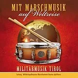 Militärmusik Tirol CD Mit Marschmusik Auf Weltreise