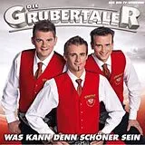 die Grubertaler CD Was Kann Denn Schöner Sein