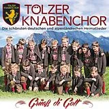 Tölzer Knabenchor CD Grüaß Di Gott - Die Schönsten