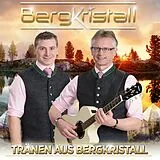 Bergkristall CD Bergkristall - Tränen aus Bergkristall 2CD