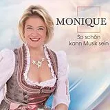 Monique CD MONIQUE - So schön kann Musik sein