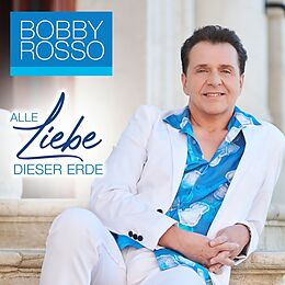 Bobby Rosso CD Alle Liebe Dieser Erde