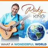 Ricky King CD What A Wonderful World